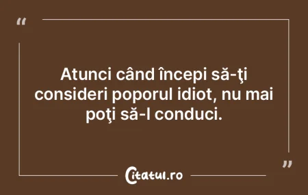 Când un conducător îşi consideră el...