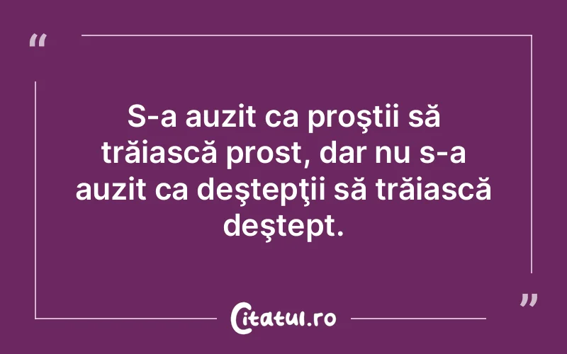 Citat Autor necunoscut - citate viata