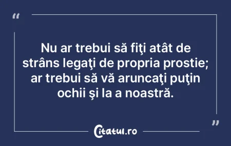 Eu nu am spus niciodată că aceşti guv...