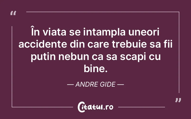 Citat Andre Gide - citate viata