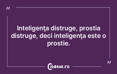 Nu, nu sunt prost; sunt chiar cinstit.