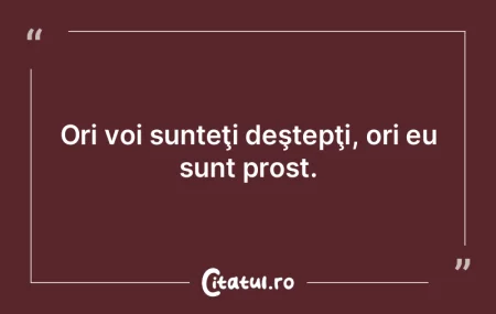 Toţi proştii ar trebui să aibă scris...