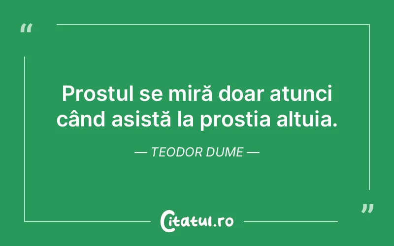 Citat Teodor Dume - citate viata