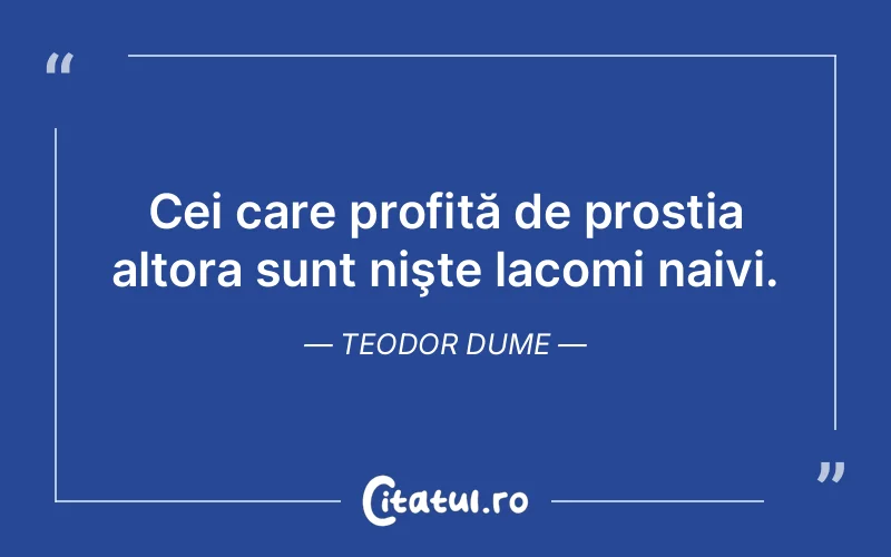 Citat Teodor Dume - citate viata