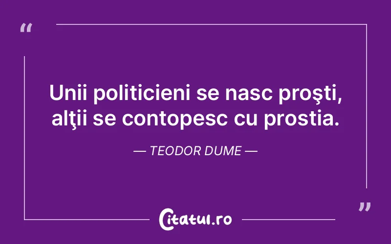 Citat Teodor Dume - citate viata