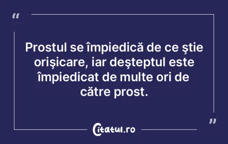 Banalul este exepţia celui fără educa...