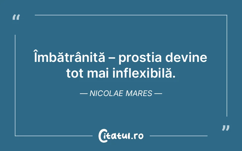 Citat Nicolae Mares - citate viata