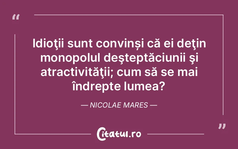 Citat Nicolae Mares - citate viata