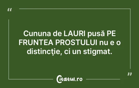 PROSTIA e sursa multor răutăţi, iar R... PROSTIA e sursa multor răutăţi, iar R...