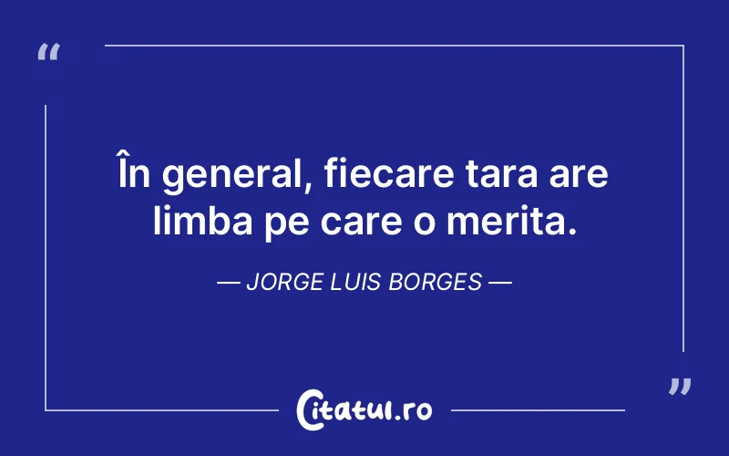 Citat Jorge Luis Borges - citate viata