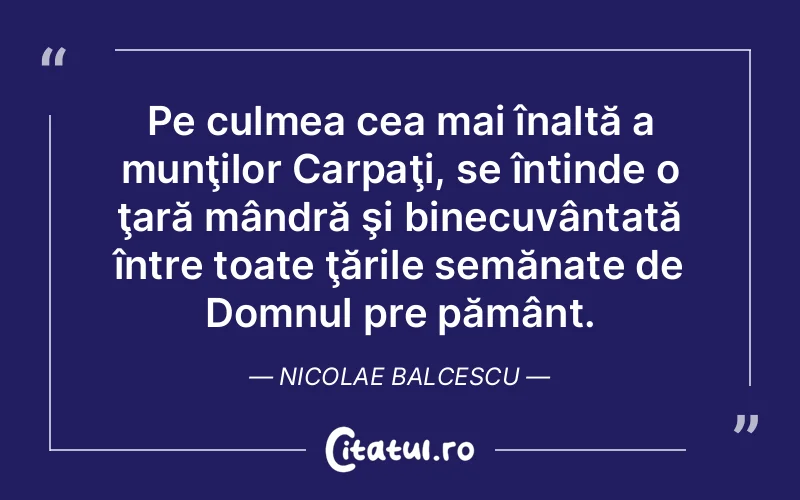 Citat Nicolae Balcescu - citate viata