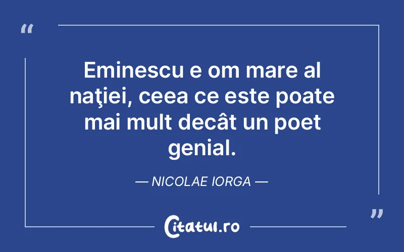Citat Nicolae Iorga - citate viata