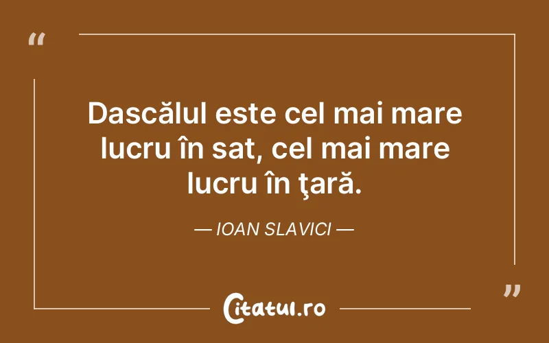 Citat Ioan Slavici - citate viata