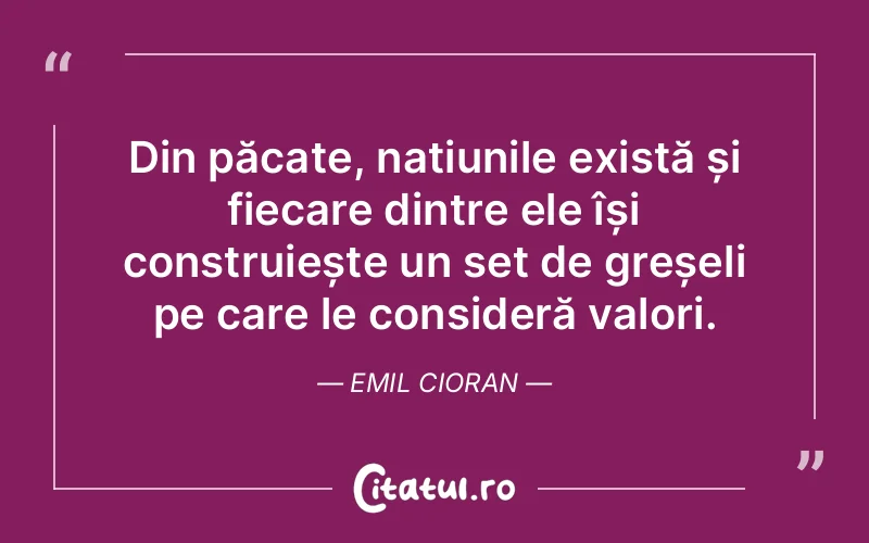 Citat Emil Cioran - citate viata