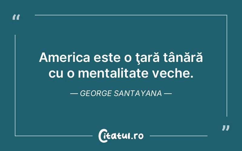 Citat George Santayana - citate viata