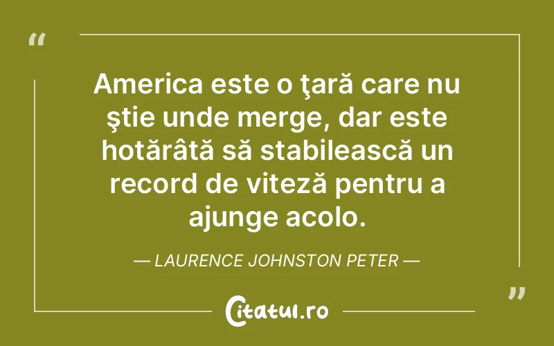 Citat Laurence Johnston Peter - citate viata
