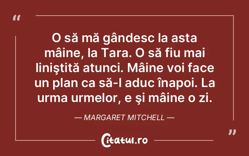 Citat Margaret Mitchell - citate viata