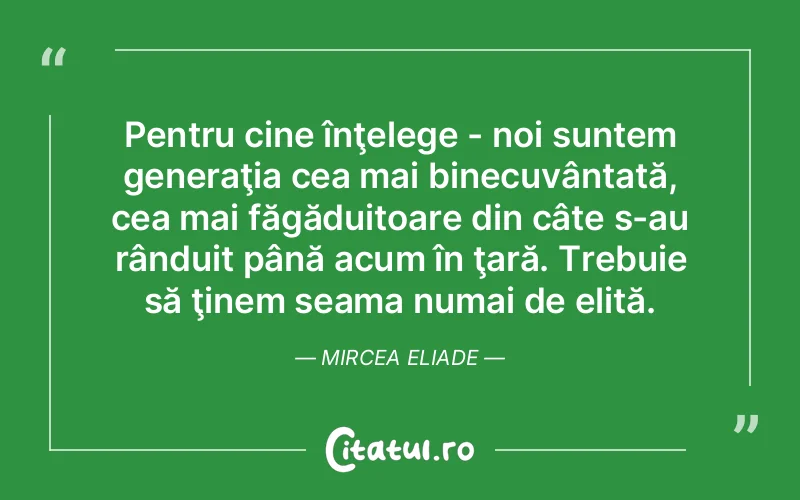Citat Mircea Eliade - citate viata