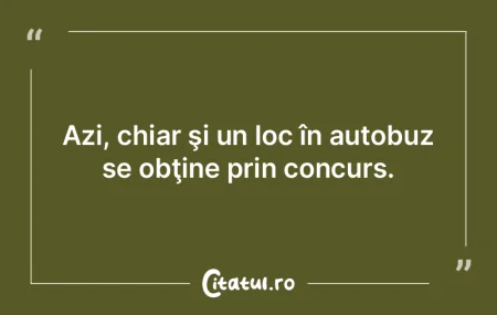 Când nu-mi trebuie ceva, spun.