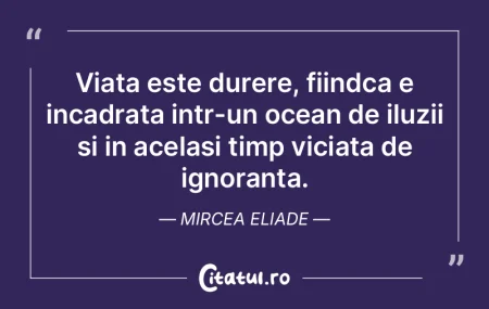 Viata este durere, fiindca e incadrata i...