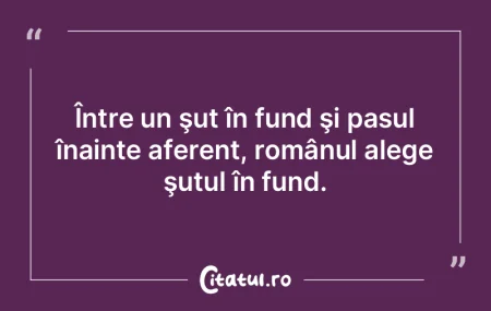 Găina bătrână răstoarnă carul mare...