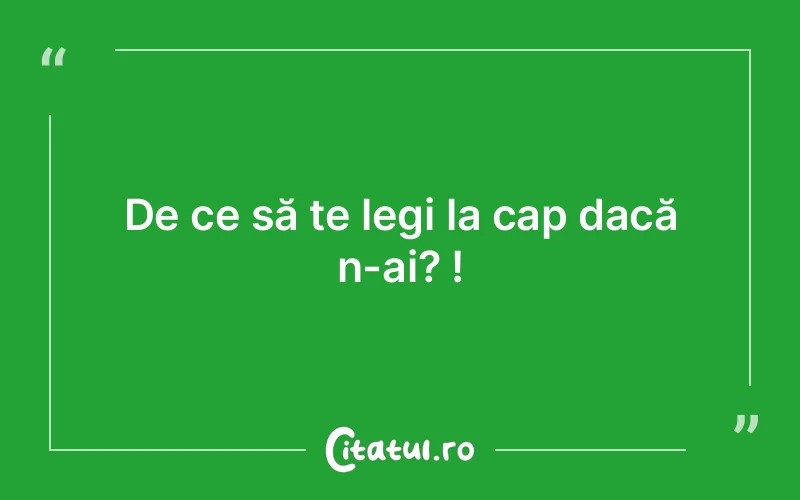 Citat Autor necunoscut - citate viata