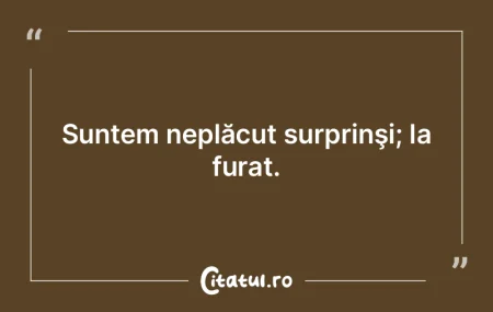 Necazul e că avem mai mult înaintaşi.