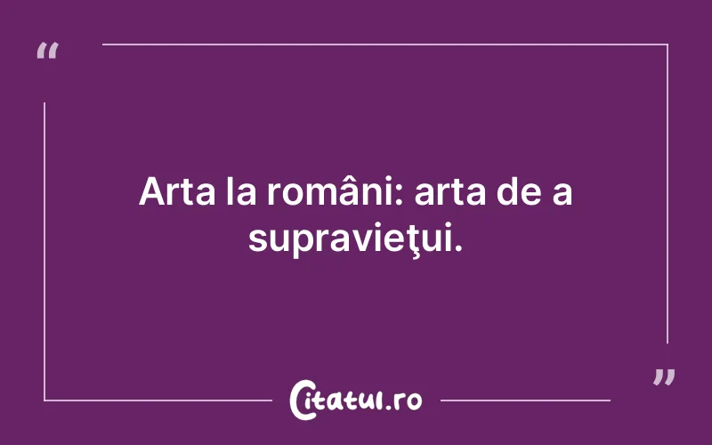 Citat Autor necunoscut - citate viata