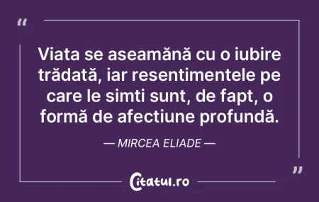 Viața se aseamănă cu o iubire trădat...