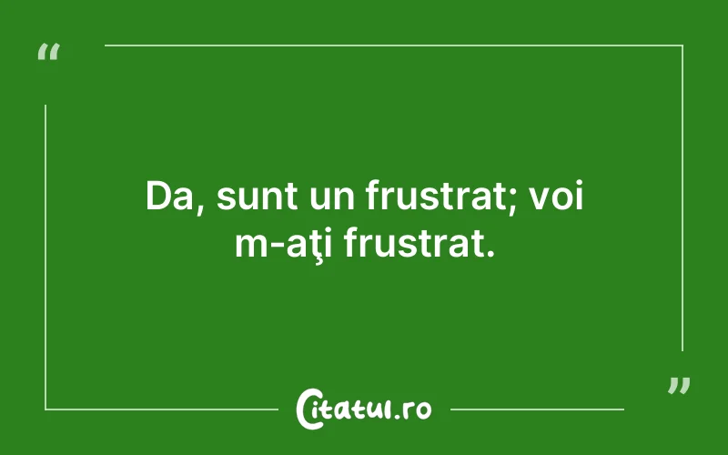 Citat Autor necunoscut - citate viata