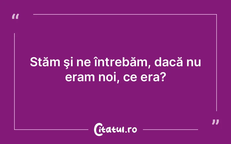 Citat Autor necunoscut - citate viata