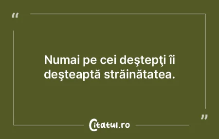 Orice om e trecător, dar nu orice trec�...