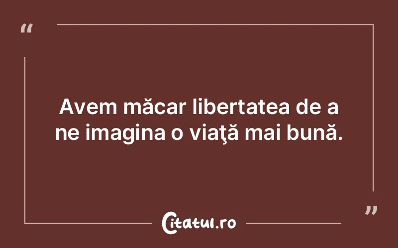 Citat Autor necunoscut - citate viata