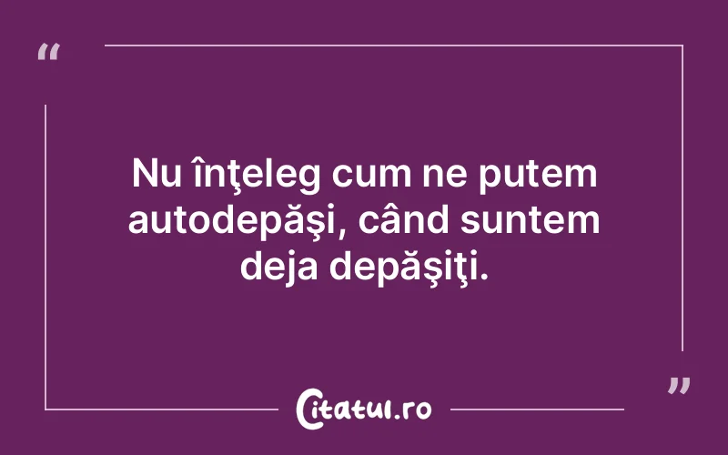 Citat Autor necunoscut - citate viata