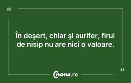 Denigratorii au totdeauna dreptate; sunt...