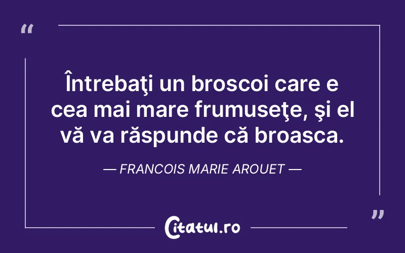 Citat Francois Marie Arouet - citate viata