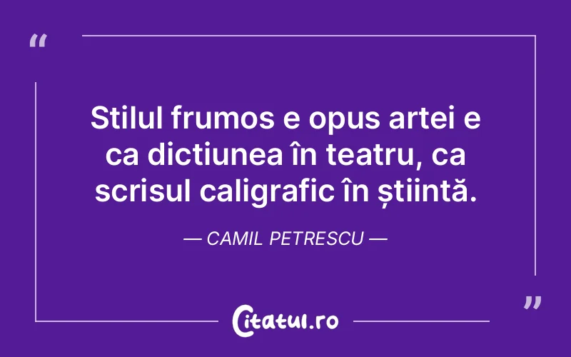 Citat Camil Petrescu - citate viata