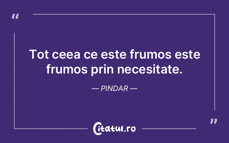 Citat Pindar - citate viata
