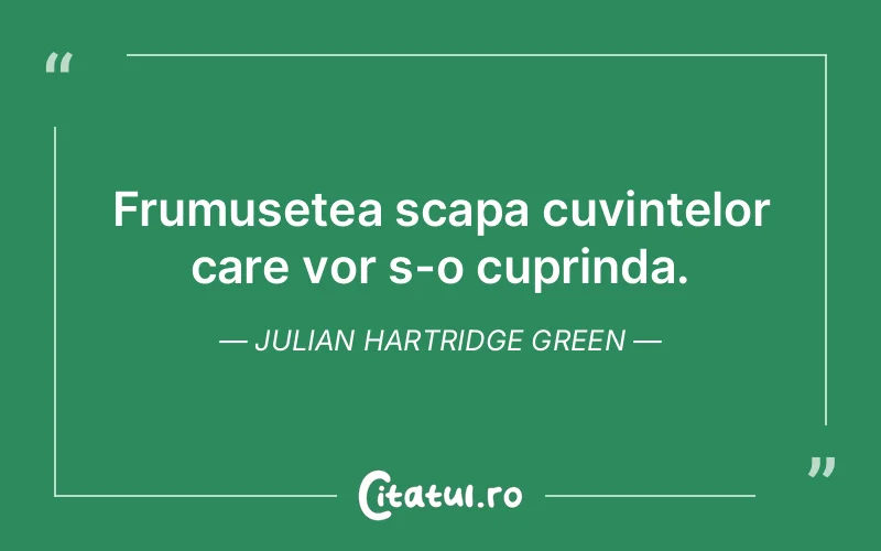 Citat Julian Hartridge Green - citate viata