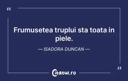 Totul are frumuseţe, dar nu toţi o vă...