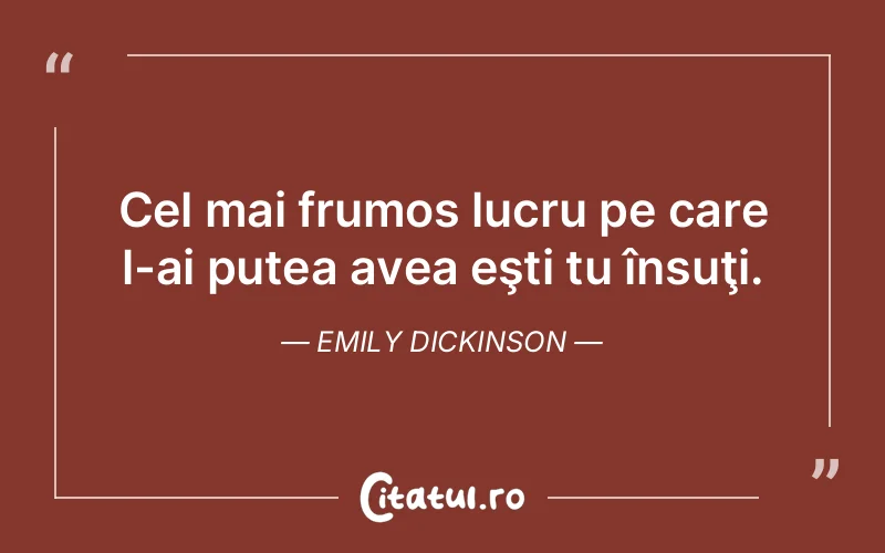 Citat Emily Dickinson - citate viata