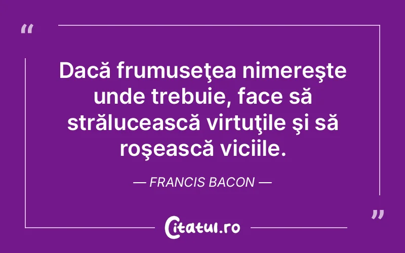 Citat Francis Bacon - citate viata