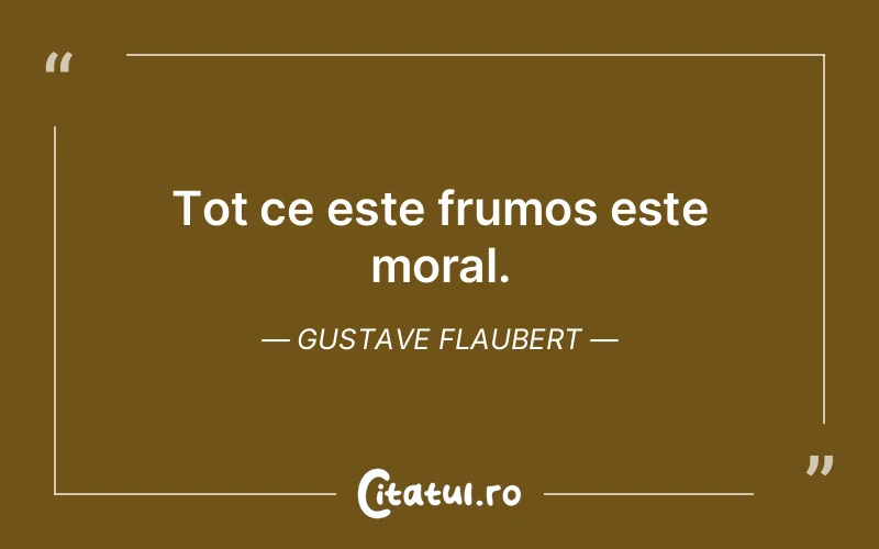Citat Gustave Flaubert - citate viata