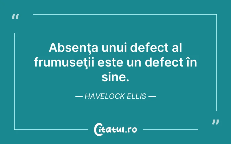 Citat Havelock Ellis - citate viata