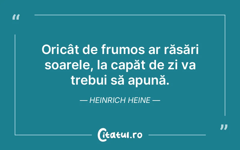 Citat Heinrich Heine - citate viata