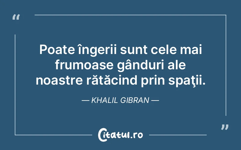 Citat Khalil Gibran - citate viata