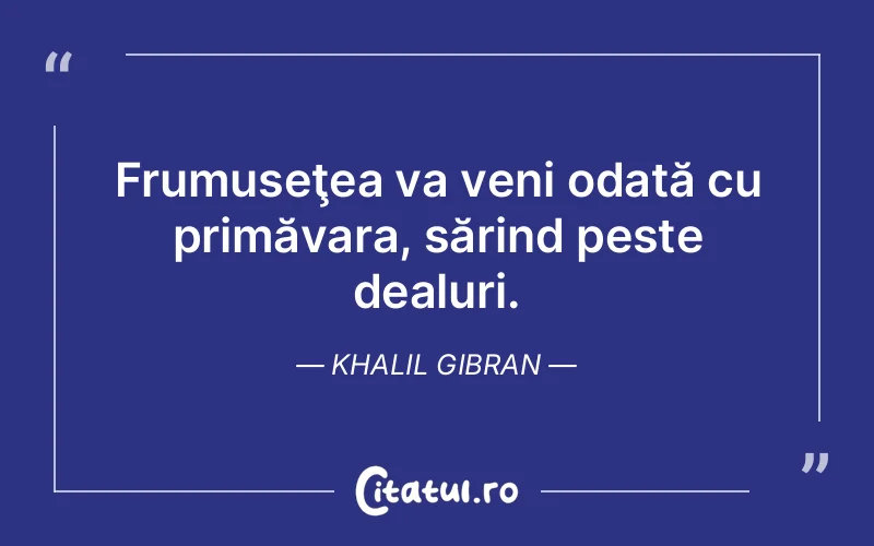 Citat Khalil Gibran - citate viata