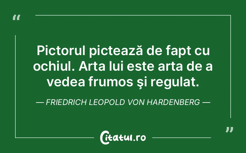 Citat Friedrich Leopold Von Hardenberg - citate viata