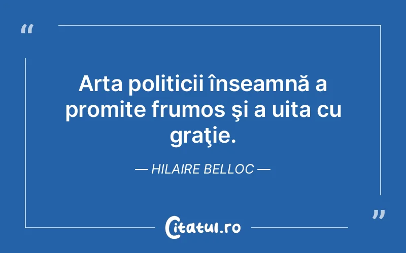 Citat Hilaire Belloc - citate viata