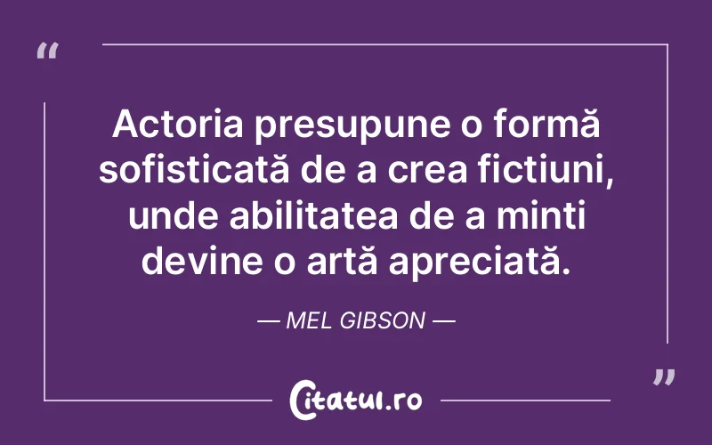 Citat Mel Gibson - citate viata